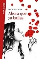 Ahora que ya bailas