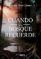 Cuando el bosque recuerde 