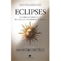 Eclipses: historia y ciencia de la ocultación extemporánea del Sol 