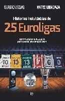 Historias inolvidables de 25 Euroligas