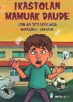 Ikastolan mamuak daude