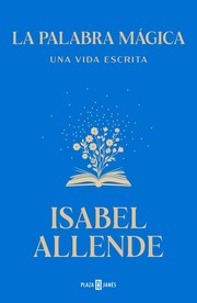 La palabra mágica : una vida escrita 