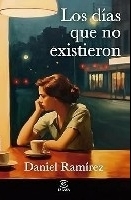 Los dias que no existieron