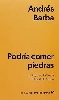 Podría comer piedras 