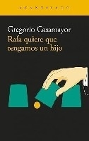 Rafa quiere que tengamos un hijo