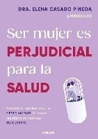 Ser mujer es perjudicial para la salud