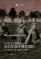 Y los campos se quedaron sin flores