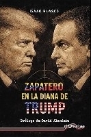 Zapatero en la diana de Trump